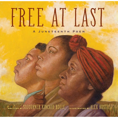 Free at Last: A Juneteenth Poem by Sojourner Kincaid Rolle