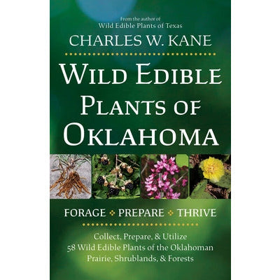 Wild Edible Plants of Oklahoma by Charles W. Kane