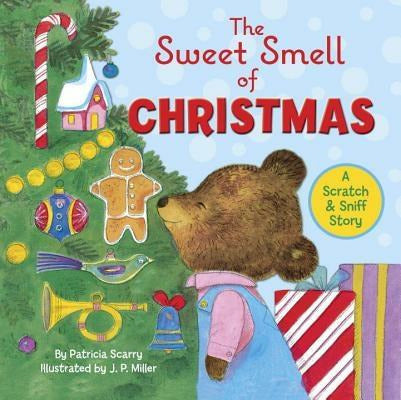 The Sweet Smell of Christmas by Patricia M. Scarry