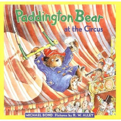 Paddington Bear at the Circus by Michael Bond