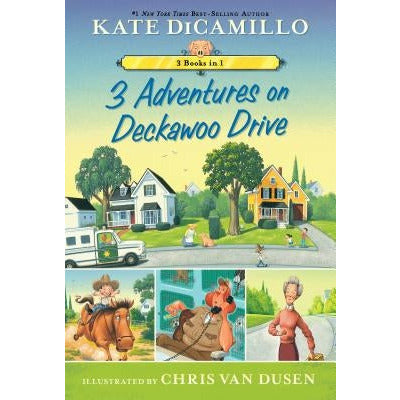 3 Adventures on Deckawoo Drive: 3 Books in 1 by Kate DiCamillo