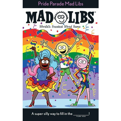 Pride Parade Mad Libs: World's Greatest Word Game by Brandon T. Snider