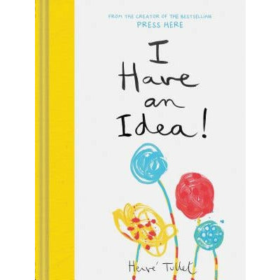 I Have an Idea! (Interactive Books for Kids, Preschool Imagination Book, Creativity Books) by Herve Tullet