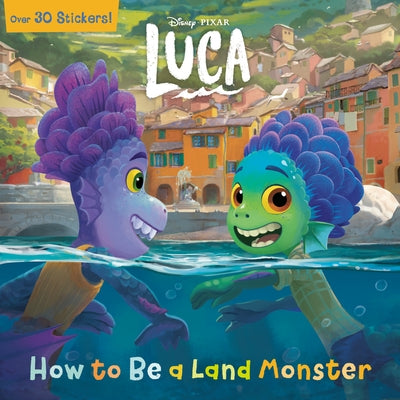 How to Be a Land Monster (Disney/Pixar Luca) by Random House Disney
