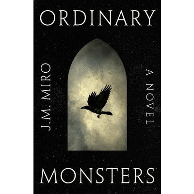 Ordinary Monsters by J. M. Miro