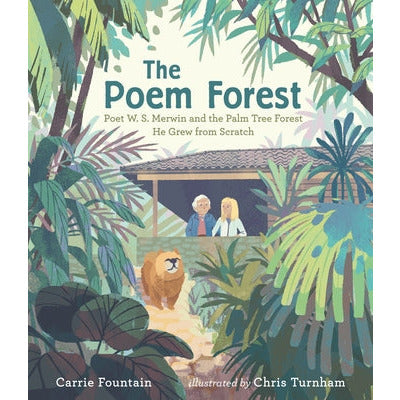 The Poem Forest: Poet W. S. Merwin and the Palm Tree Forest He Grew from Scratch by Carrie Fountain