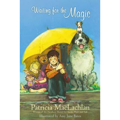 Waiting for the Magic by Patricia MacLachlan