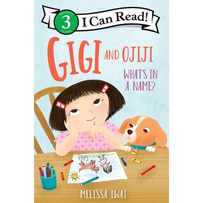 Gigi and Ojiji: What's in a Name? by Melissa Iwai