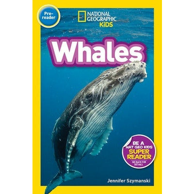 National Geographic Readers: Whales (Pre-Reader) by Jennifer Szymanski