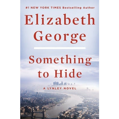 Something to Hide: A Lynley Novel by Elizabeth George