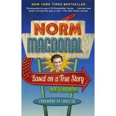 Based on a True Story: Not a Memoir by Norm MacDonald