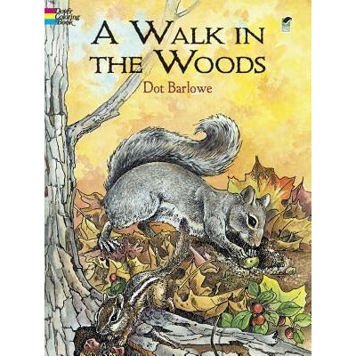 A Walk in the Woods Coloring Book by Dot Barlowe