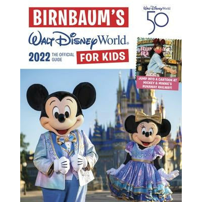 Birnbaum's 2022 Walt Disney World for Kids: The Official Guide by Birnbaum Guides