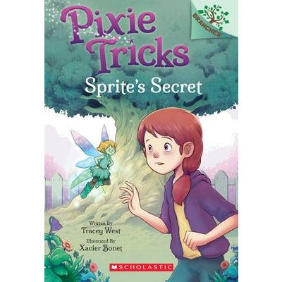 Sprite's Secret: A Branches Book (Pixie Tricks #1), 1 by Tracey West