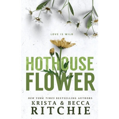 Hothouse Flower by Krista Ritchie