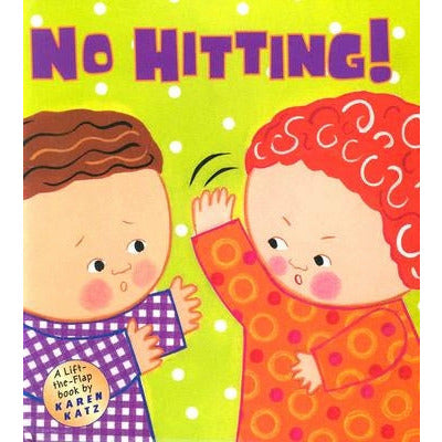 No Hitting!: A Lift-The-Flap Book by Karen Katz