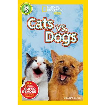National Geographic Readers: Cats vs. Dogs by Elizabeth Carney