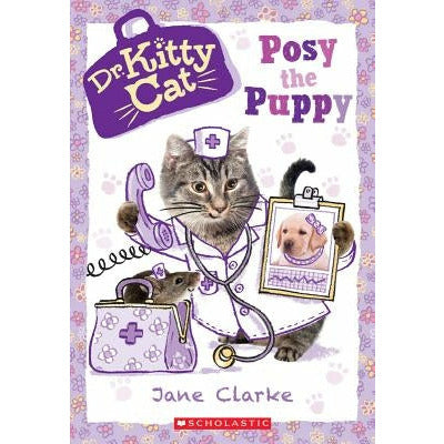 Posy the Puppy (Dr. Kittycat #1), 1 by Jane Clarke