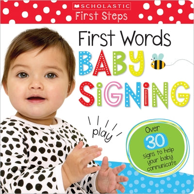 First Words Baby Signing: Scholastic Early Learners (My First) by Scholastic