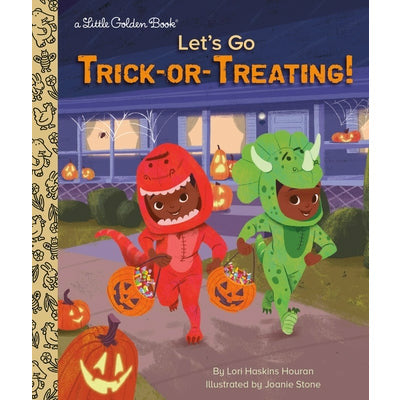Let's Go Trick-Or-Treating! by Lori Haskins Houran