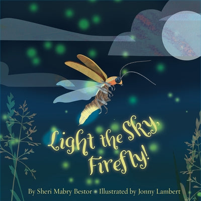 Light the Sky, Firefly by Sheri M. Bestor
