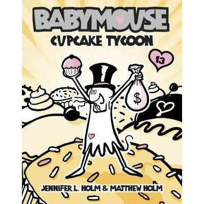 Babymouse #13: Cupcake Tycoon by Jennifer L. Holm