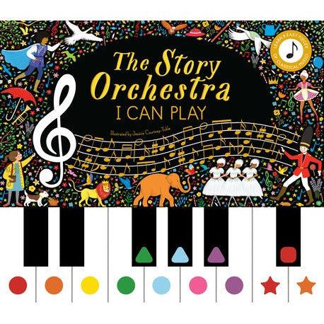 The Story Orchestra: I Can Play (Vol 1): Learn 8 Easy Pieces of Classical Music! by Jessica Courtney Tickle