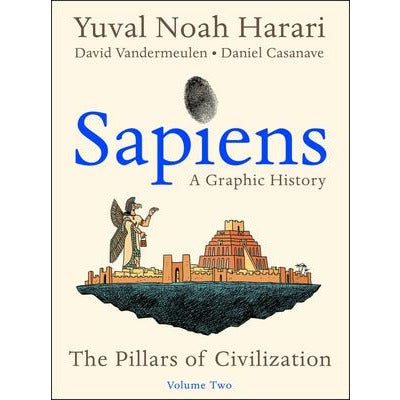 Sapiens: A Graphic History, Volume 2: The Pillars of Civilization by Yuval Noah Harari