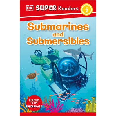 DK Super Readers Level 2 Submarines and Submersibles by DK