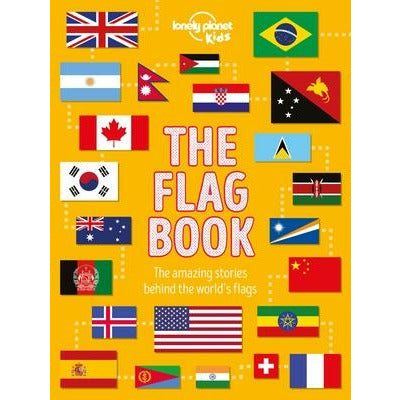 The Flag Book by Lonely Planet Kids