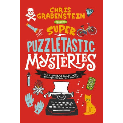 Super Puzzletastic Mysteries: Short Stories for Young Sleuths from Mystery Writers of America by Chris Grabenstein