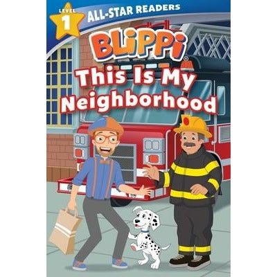 Blippi: This Is My Neighborhood: All-Star Reader Level 1 by Nancy Parent