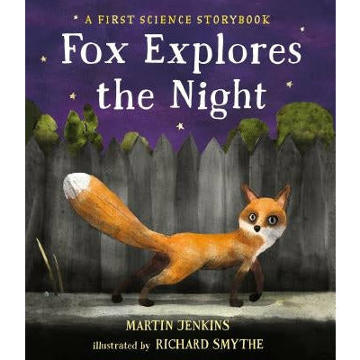 Fox Explores the Night: A First Science Storybook by Martin Jenkins