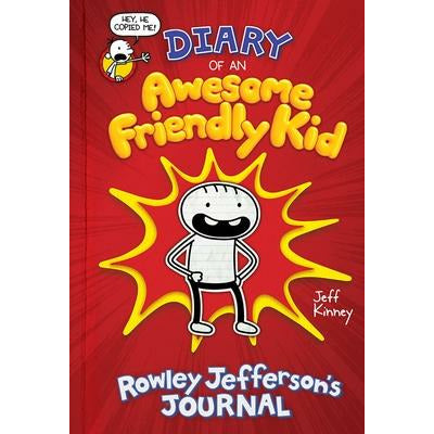 Diary of an Awesome Friendly Kid: Rowley Jefferson's Journal by Jeff Kinney