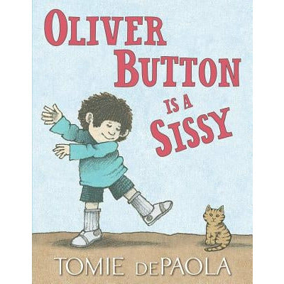 Oliver Button Is a Sissy by Tomie dePaola