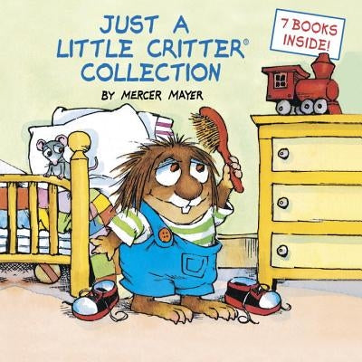 Just a Little Critter Collection (Little Critter) by Mercer Mayer