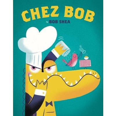 Chez Bob by Bob Shea