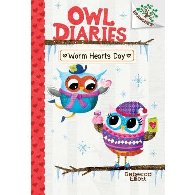 Warm Hearts Day: A Branches Book (Owl Diaries #5) (Library Edition): Volume 5 by Rebecca Elliott