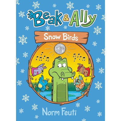 Beak & Ally #4: Snow Birds by Norm Feuti