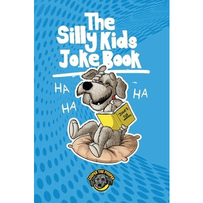The Silly Kids Joke Book: 500+ Hilarious Jokes That Will Make You Laugh Out Loud! by Cooper The Pooper