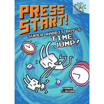 Super Rabbit Boy's Time Jump!: A Branches Book (Press Start! #9) (Library Edition): Volume 8 by Thomas Flintham