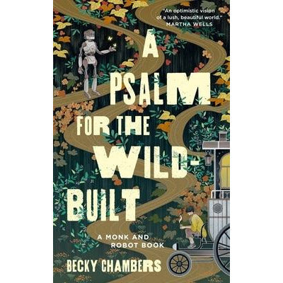 A Psalm for the Wild-Built by Becky Chambers