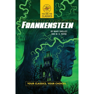 Frankenstein: Your Classics. Your Choices. by Mary Shelley