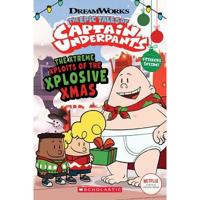 The Xtreme Xploits of the Xplosive Xmas (the Epic Tales of Captain Underpants Tv) by Meredith Rusu