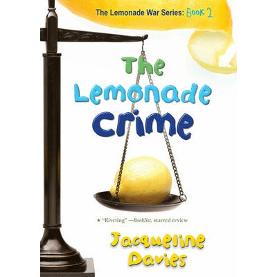 The Lemonade Crime, 2 by Jacqueline Davies
