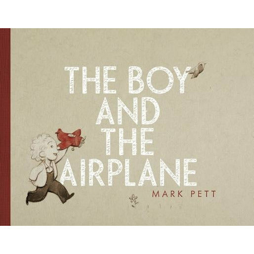 The Boy and the Airplane by Mark Pett