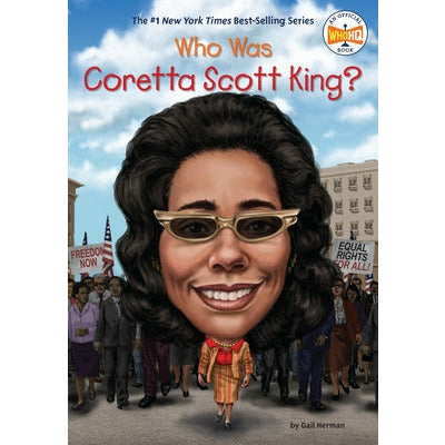 Who Was Coretta Scott King? by Gail Herman
