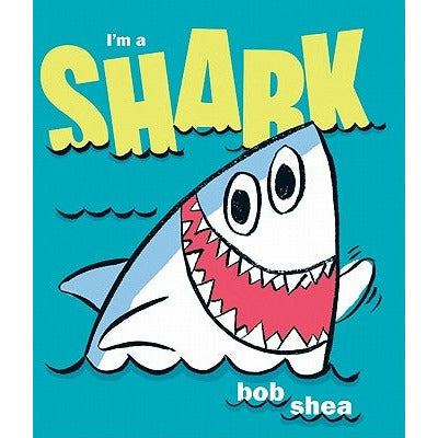 I'm a Shark by Bob Shea