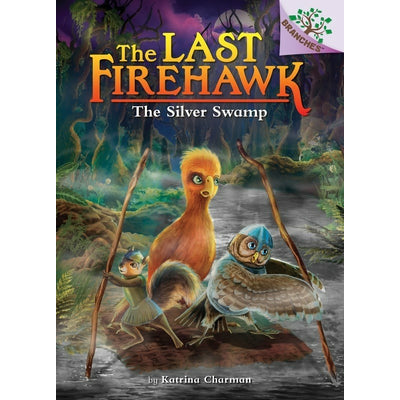 The Silver Swamp: A Branches Book (the Last Firehawk #8) (Library Edition): Volume 8 by Katrina Charman