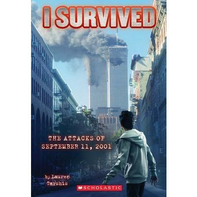 I Survived the Attacks of September 11th, 2001 (I Survived #6), 6 by Lauren Tarshis
